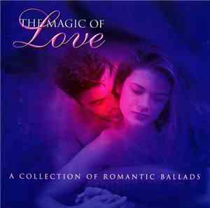 Various - The Magic Of Love - A Collection Of Romantic Ballads