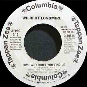 Wilbert Longmire - Love Why Don't You Find Us