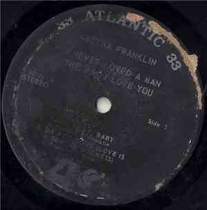 Aretha Franklin - I Never Loved A Man The Way I Love You