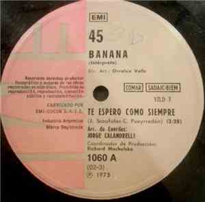 Banana  - Te Espero Como Siempre / Ella Esta Con Lagrimas En Los Ojos