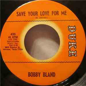 Bobby Bland - Save Your Love For Me / Share Your Love With Me