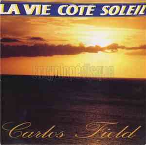 Carlos Field - La Vie Coté Soleil