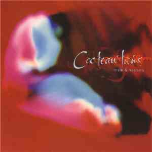 Cocteau Twins - Milk & Kisses