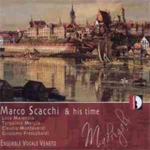 Ensemble Vocale Veneto - Marco Scacchi & His Time
