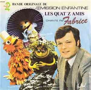 Fabrice  - Les Quat'z Amis Bande Originale de L'Emission Enfantine