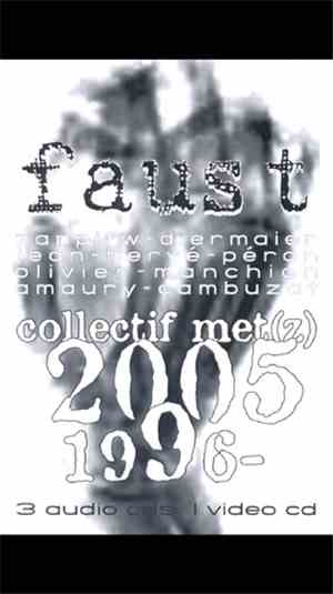 Faust  - Collectif Met(z) 1996-2005