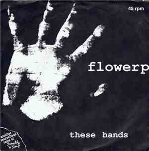Flowerpornoes - These Hands