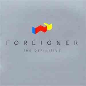 Foreigner - The Definitive