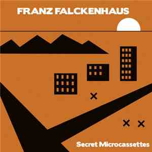Franz Falckenhaus - Secret Microcassettes