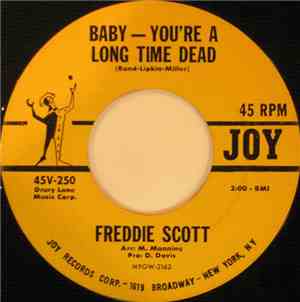 Freddie Scott  - Baby - You're A Long Time Dead / Lost The Right