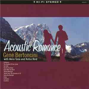 Gene Bertoncini with Akira Tana and Rufus Reid - Acoustic Romance