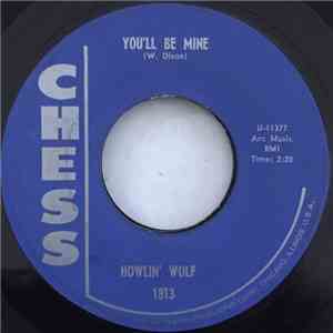 Howlin' Wolf - You'll Be Mine / Going Down Slow