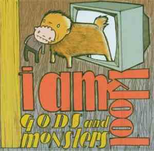 I Am Kloot - Gods And Monsters