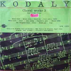 Kodály, Chorus of the Hungarian Radio and Television, Male Chorus Of The Hu ...
