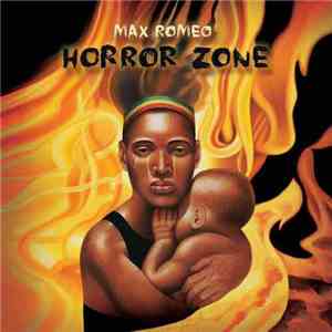 Max Romeo - Horror Zone