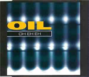 Oil  - Oh Eh Eh