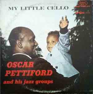 Oscar Pettiford And His Jazz Groups - My Little Cello