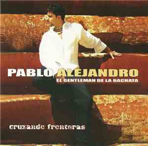 Pablo Alejandro - Cruzando Fronteras
