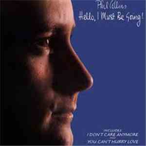 Phil Collins - Hello, I Must Be Going!