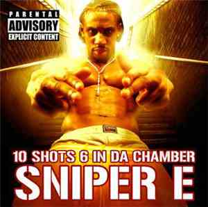 Sniper E - 10 Shots 6 In Da Chamber