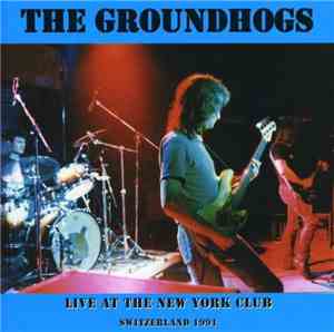 The Groundhogs - Live At The New York Club Switzerland 1991