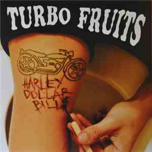 Turbo Fruits - Harley Dollar Bill$