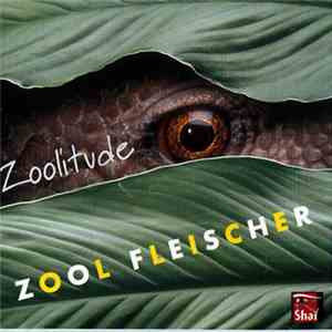 Zool Fleischer - Zoolitude