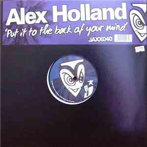 Alex Holland - Put It To The Back Of Your Mind