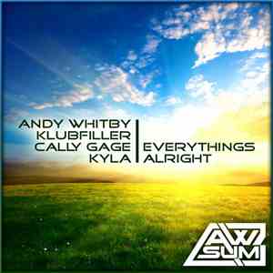 Andy Whitby, Klubfiller, Cally Gage, Kyla - Everythings Alright