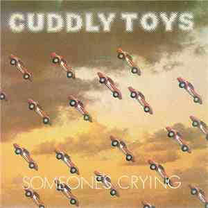 Cuddly Toys - Someone's Crying