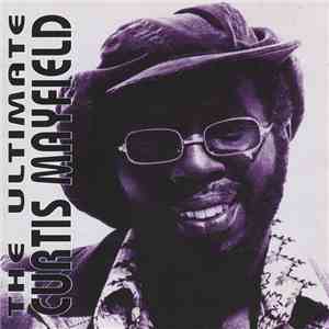 Curtis Mayfield - The Ultimate Curtis Mayfield