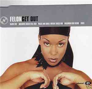 Felon - Get Out