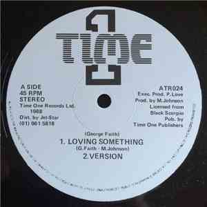 George Faith / Double Ugly - Loving Something / Na Run From It