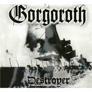 Gorgoroth - Destroyer Or About How To Philosophize With The Hammer