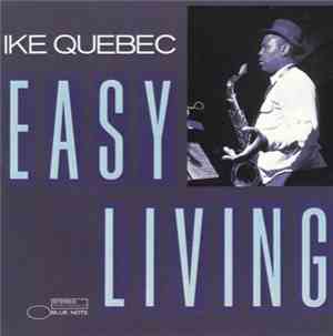 Ike Quebec - Easy Living