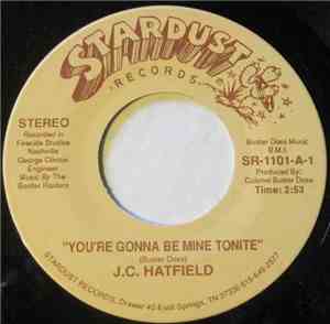 J.C. Hatfield - You're Gonna Be Mine Tonite