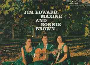 Jim Edward, Maxine & Bonnie Brown - Jim Edward, Maxine & Bonnie Brown