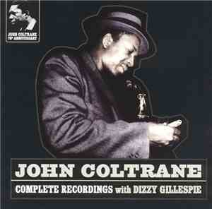 John Coltrane - Complete Recordings With Dizzy Gillespie