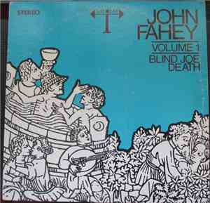 John Fahey - Volume 1 / Blind Joe Death
