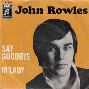John Rowles - Say Goodbye / M' Lady