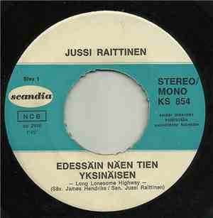 Jussi Raittinen - Edessäin Näen Tien Yksinäisen / Kunnon Suomalainen