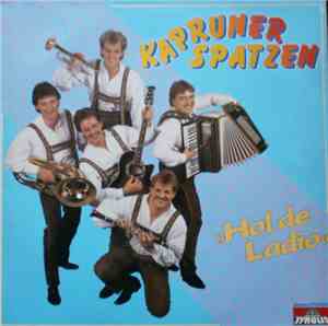 Kapruner Spatzen - Hol De Ladio