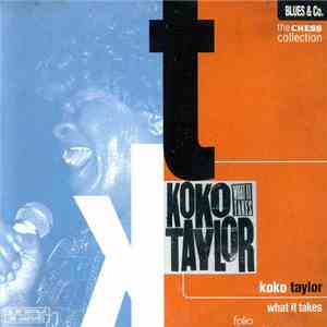 Koko Taylor - What It Takes - The Chess Years