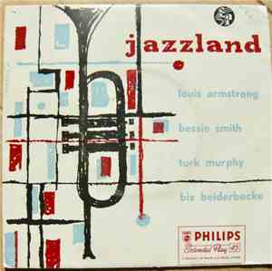 Louis Armstrong, Bessie Smith, Turk Murphy, Bix Beiderbecke - Jazzland