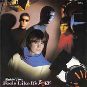 Makin' Time - Feels Like It's Love