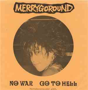 Merrygoround - No War / Go To Hell
