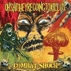 Ohshitthey'regoingtokillus - Combat Shock