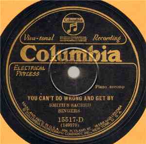 Smith's Sacred Singers - You Can't Do Wrong And Get By / Labor On