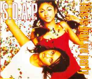S.O.A.P. - This Is How We Party