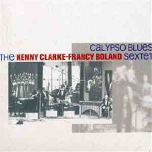 The Kenny Clarke - Francy Boland Sextet - Calypso Blues